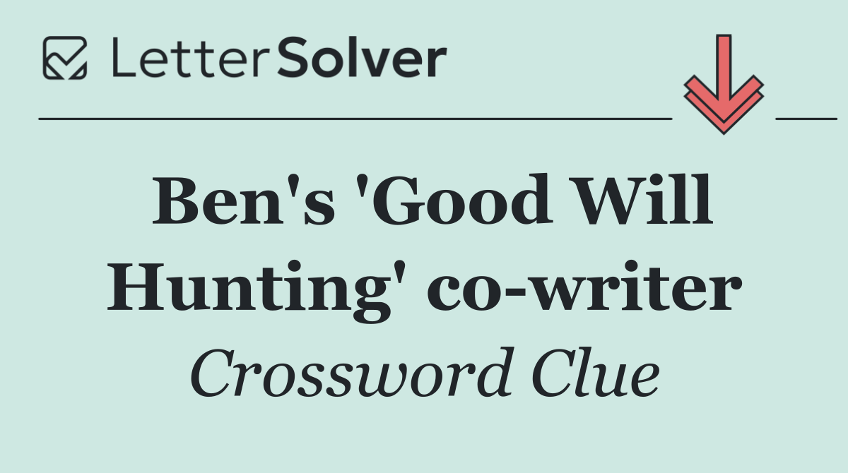Ben's 'Good Will Hunting' co writer