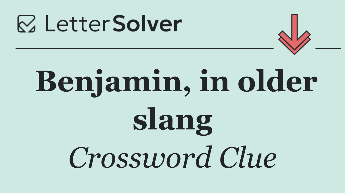 Benjamin, in older slang