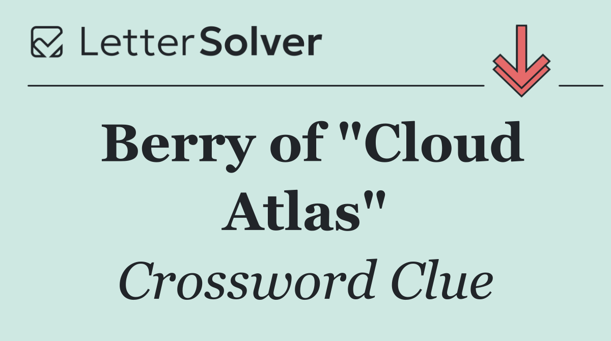 Berry of "Cloud Atlas"