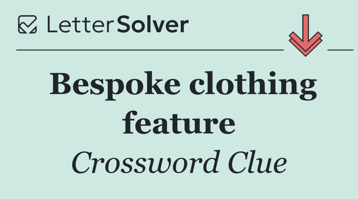 Bespoke clothing feature