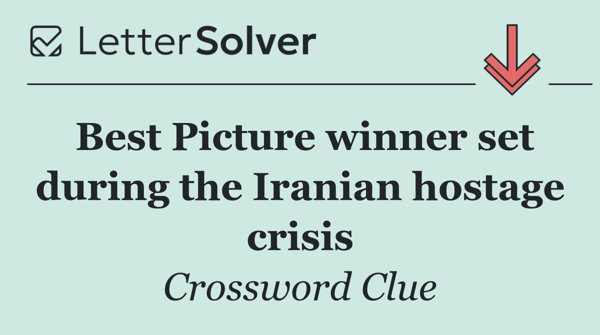 Best Picture winner set during the Iranian hostage crisis