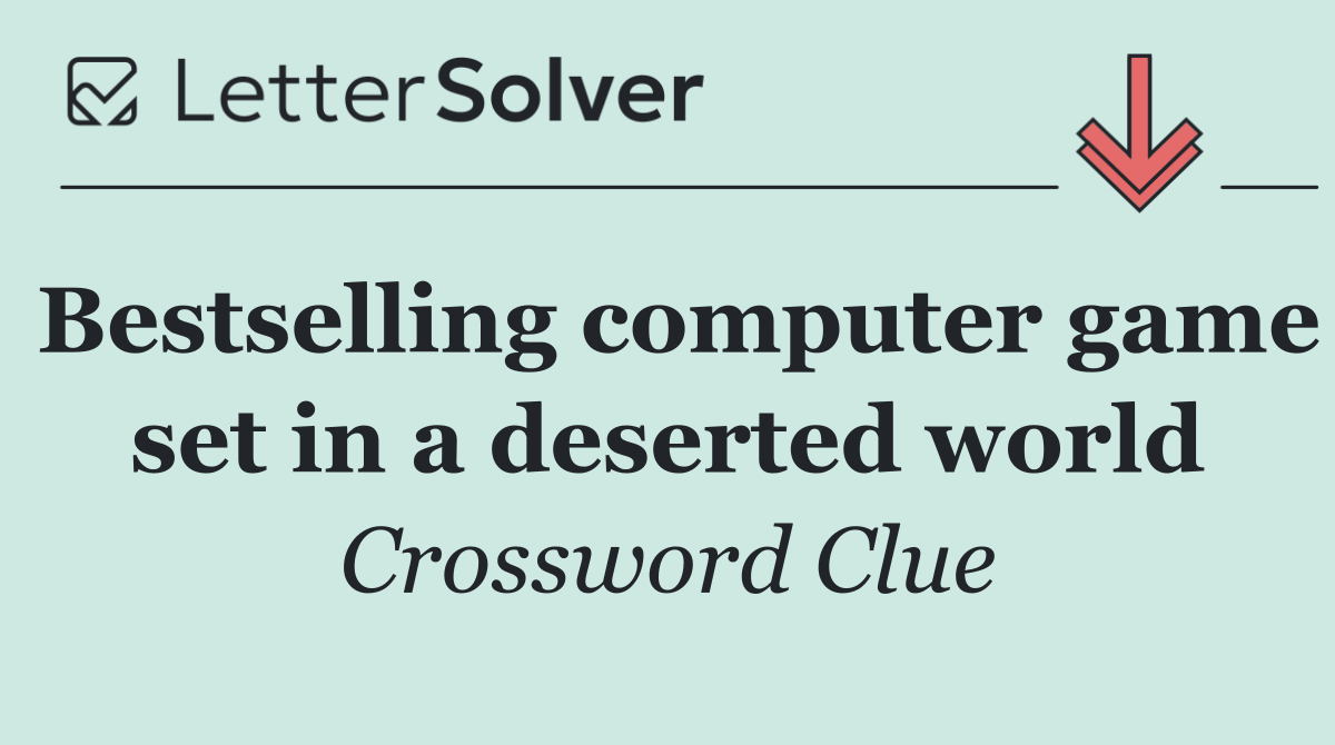 Bestselling computer game set in a deserted world