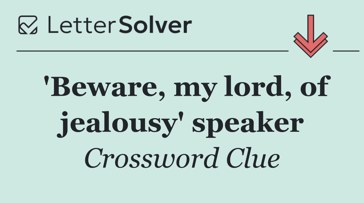 'Beware, my lord, of jealousy' speaker