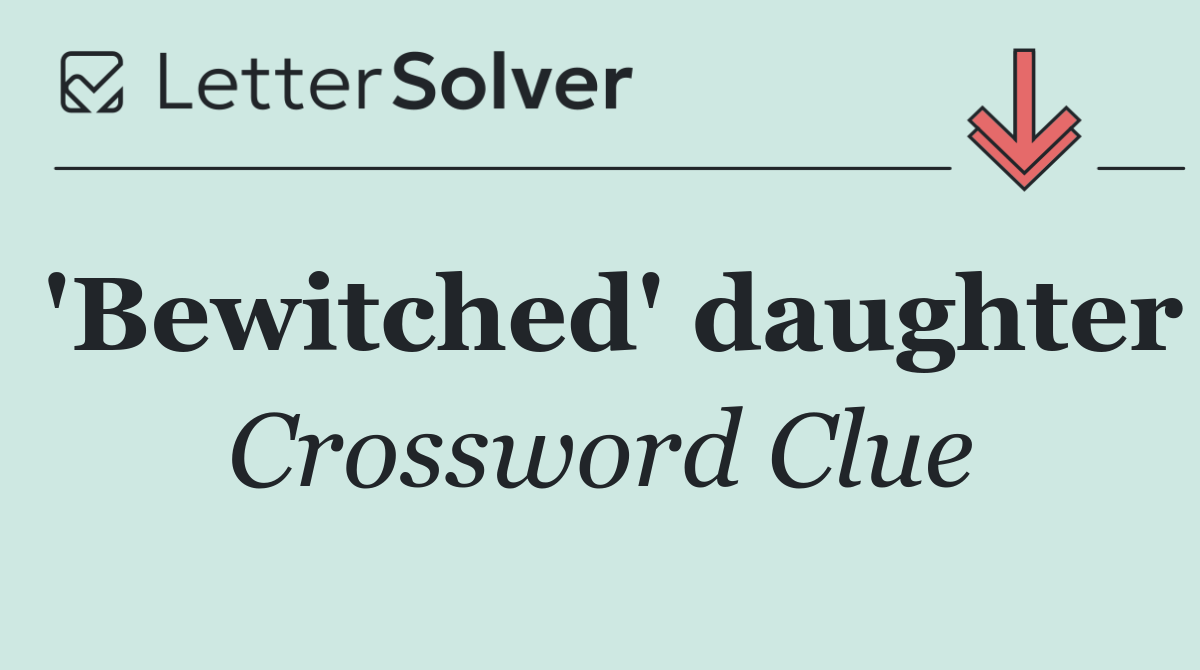 'Bewitched' daughter