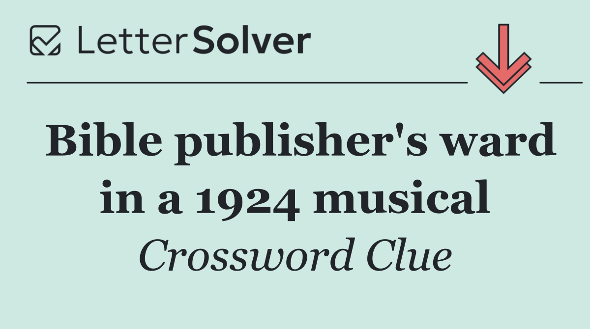 Bible publisher's ward in a 1924 musical