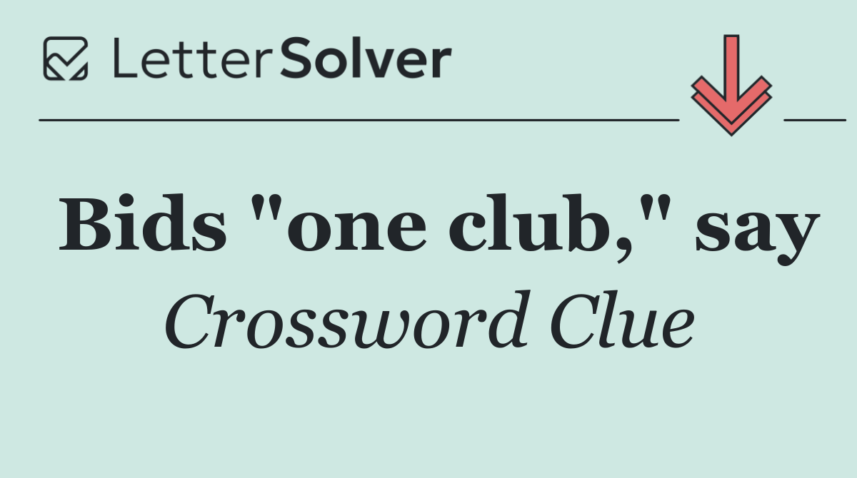 Bids "one club," say