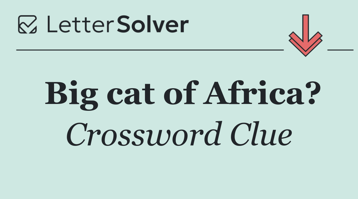 Big cat of Africa?