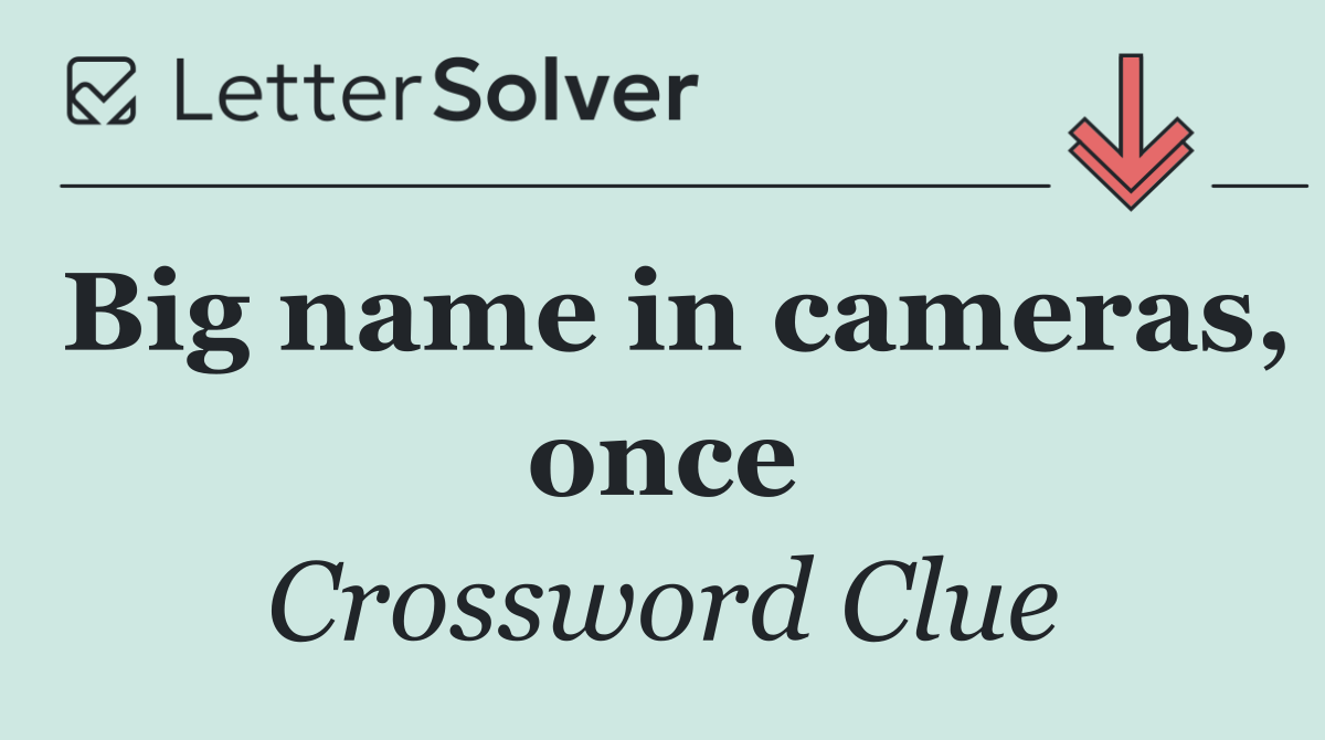 Big name in cameras, once