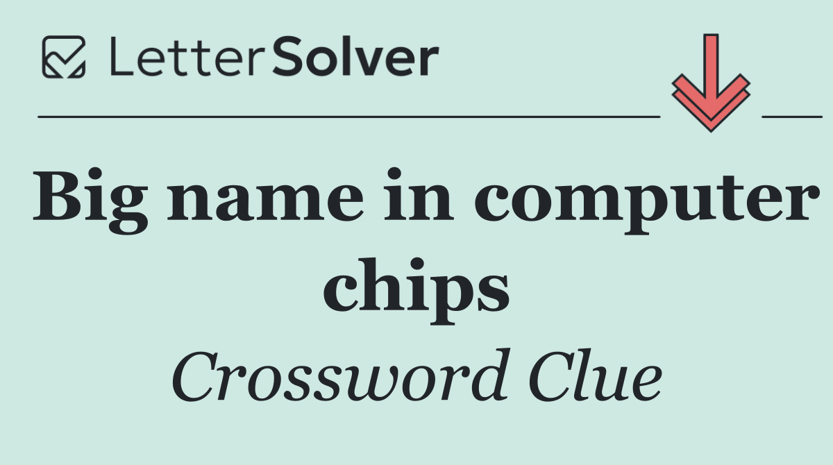 Big name in computer chips