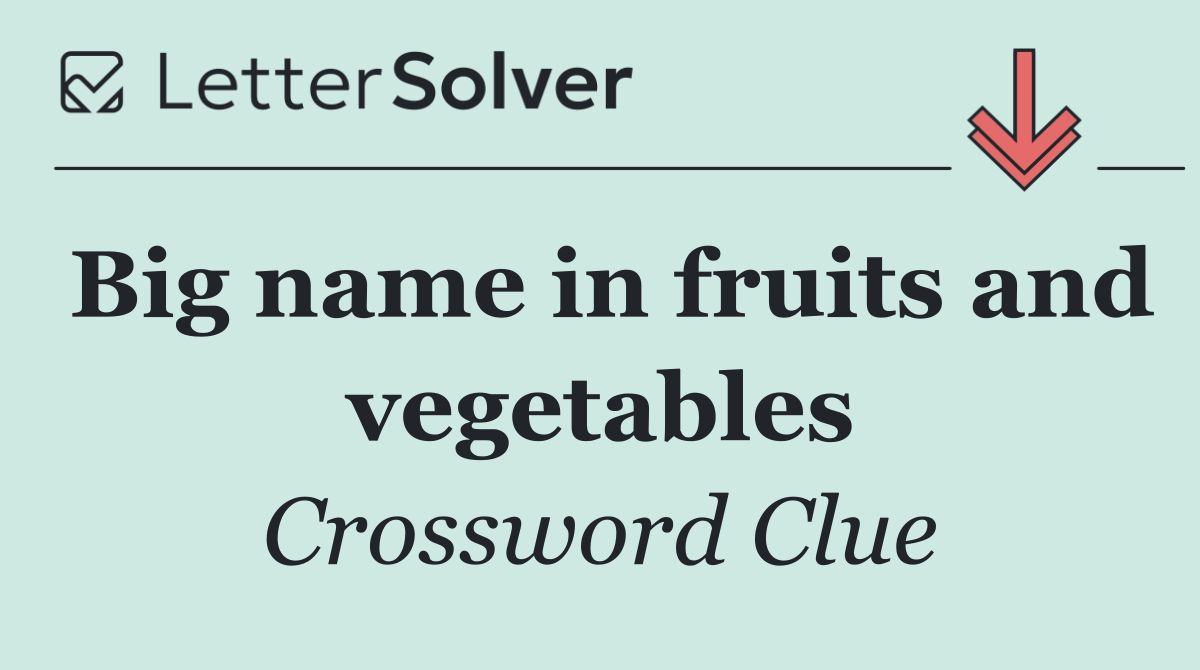 Big name in fruits and vegetables