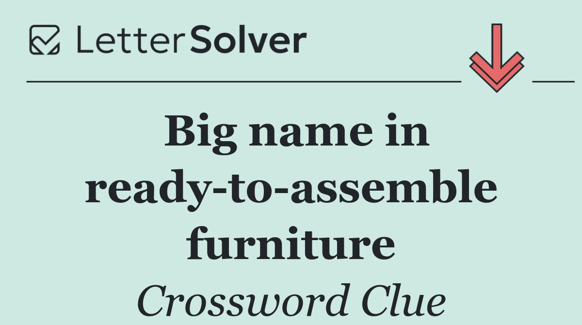Big name in ready to assemble furniture