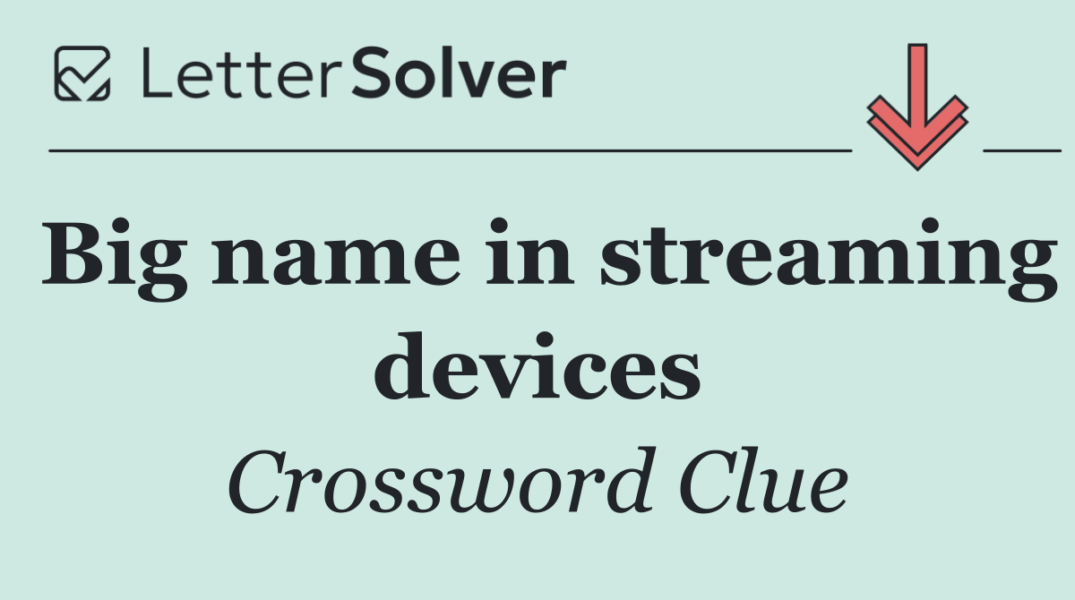 Big name in streaming devices