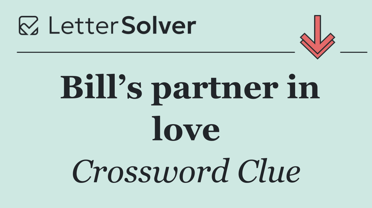 Bill’s partner in love