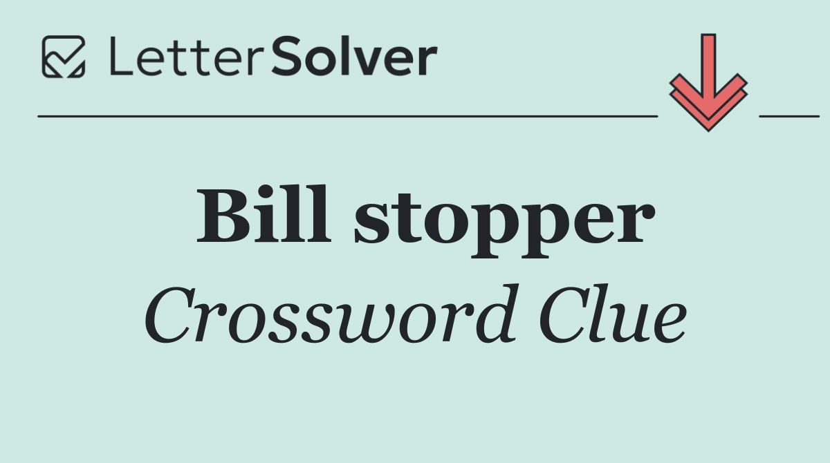 Bill stopper