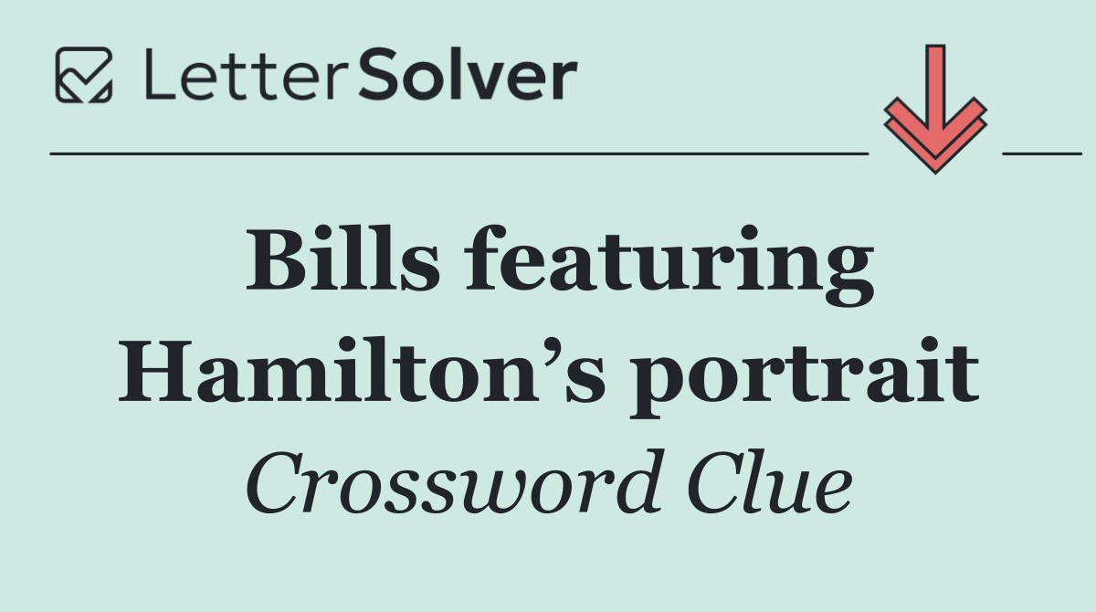 Bills featuring Hamilton’s portrait