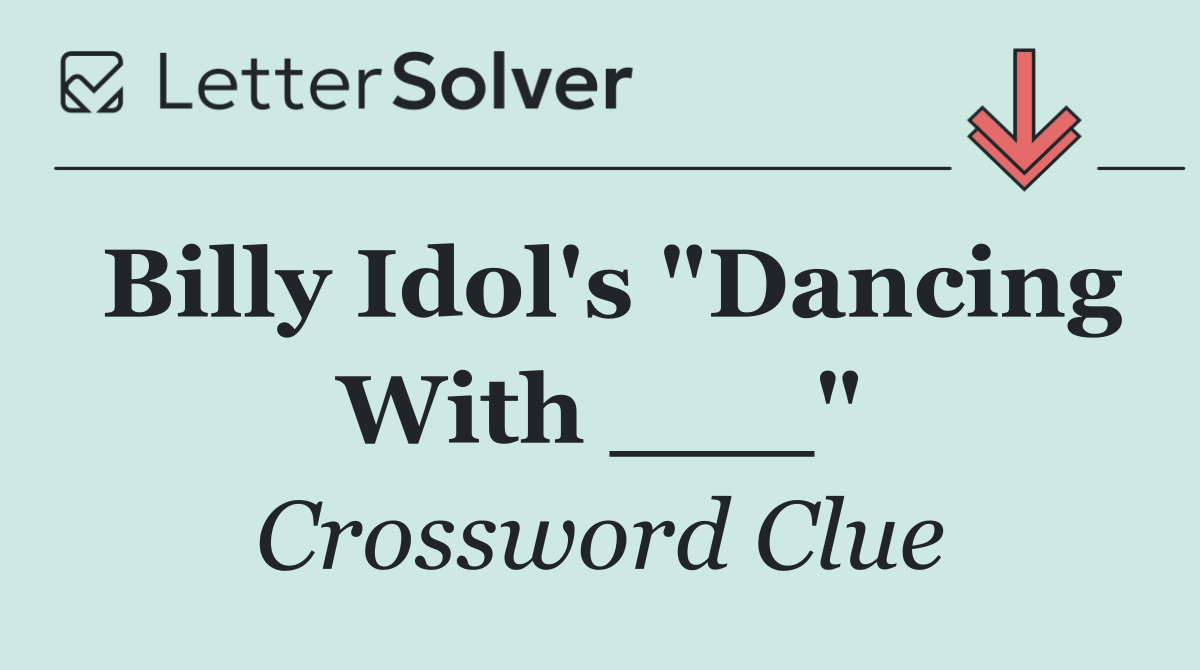 Billy Idol's "Dancing With ___"