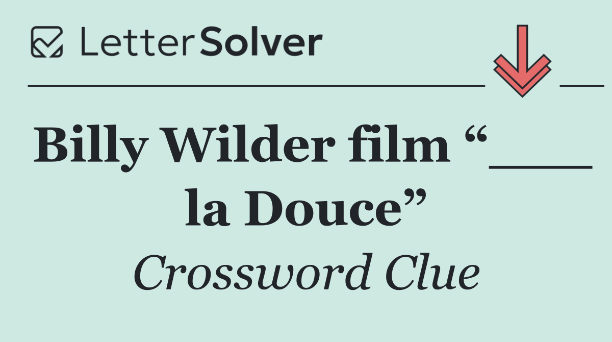 Billy Wilder film “___ la Douce”