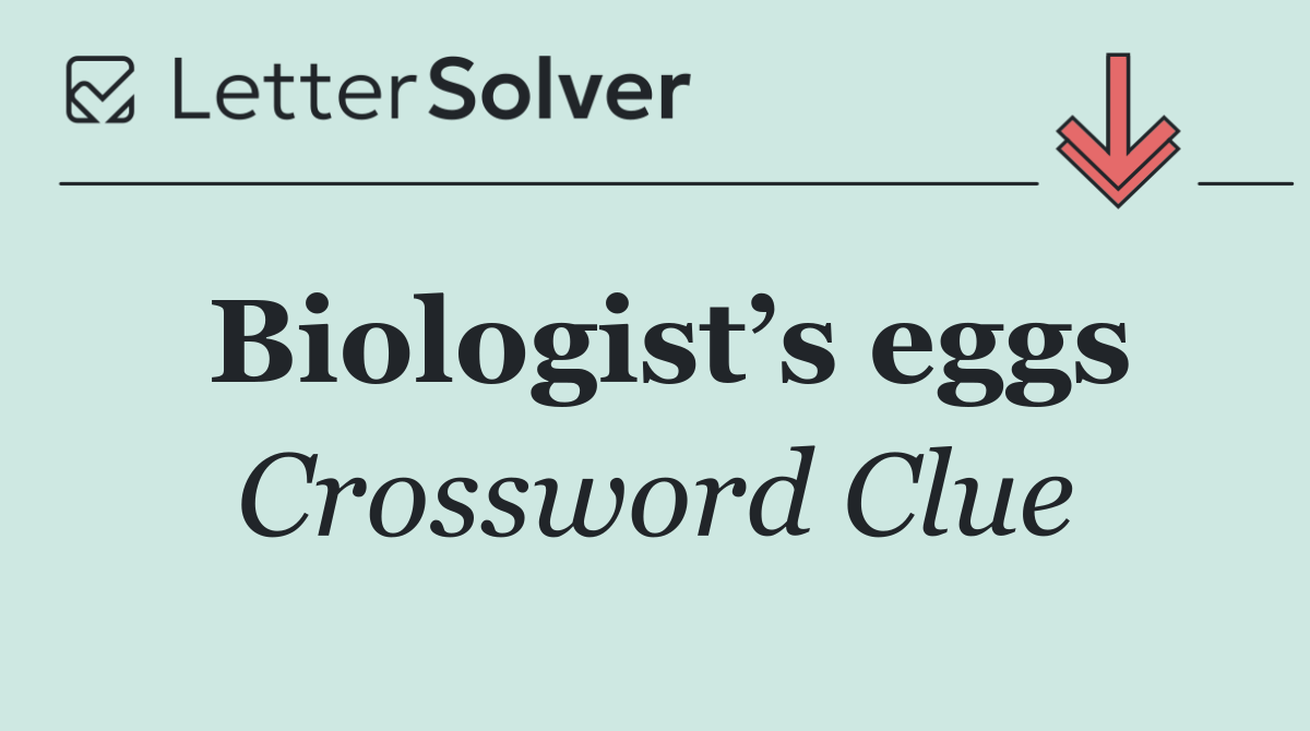Biologist’s eggs