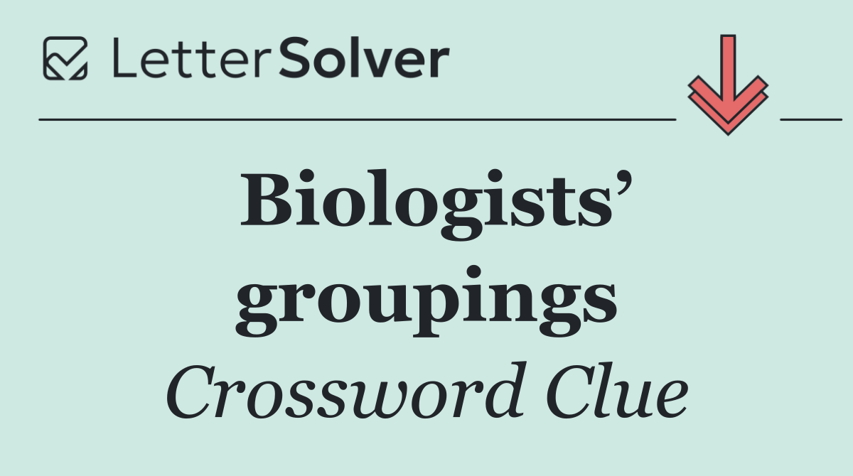 Biologists’ groupings