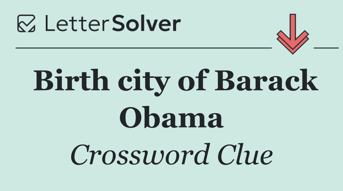 Birth city of Barack Obama