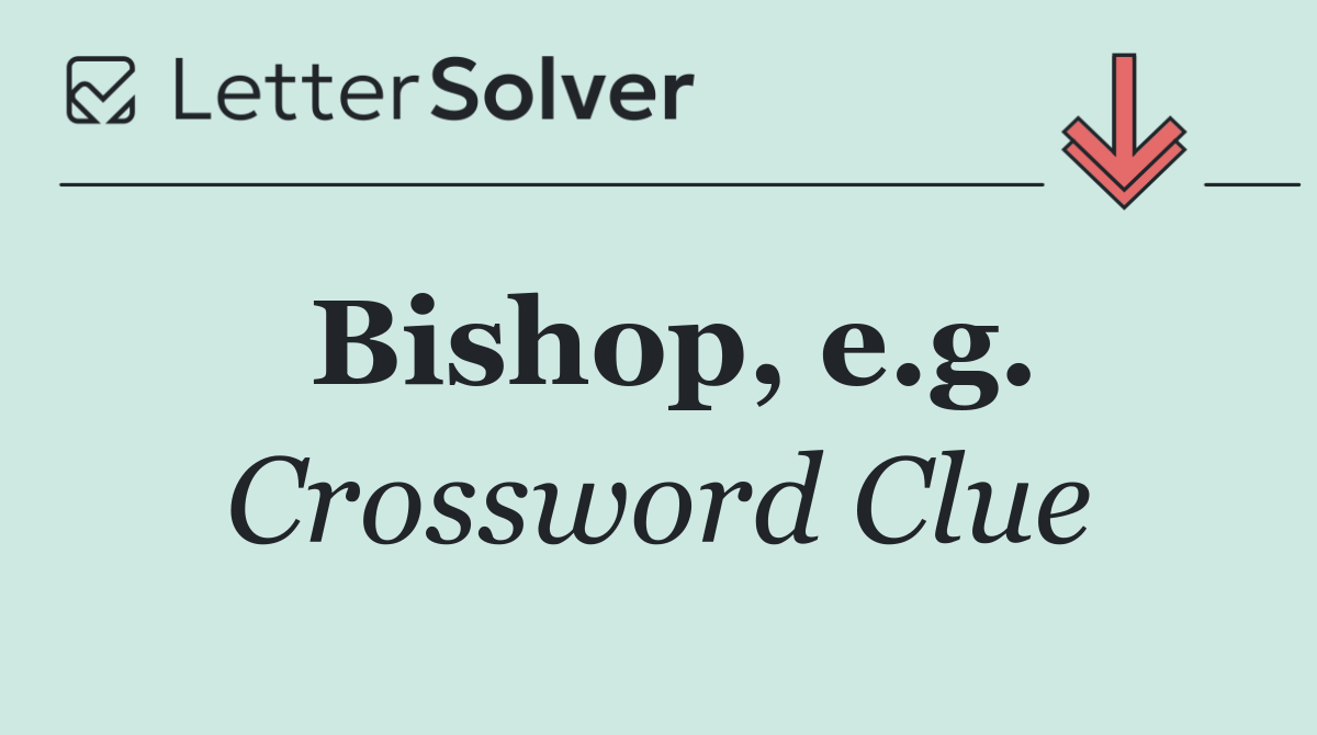 Bishop, e.g.