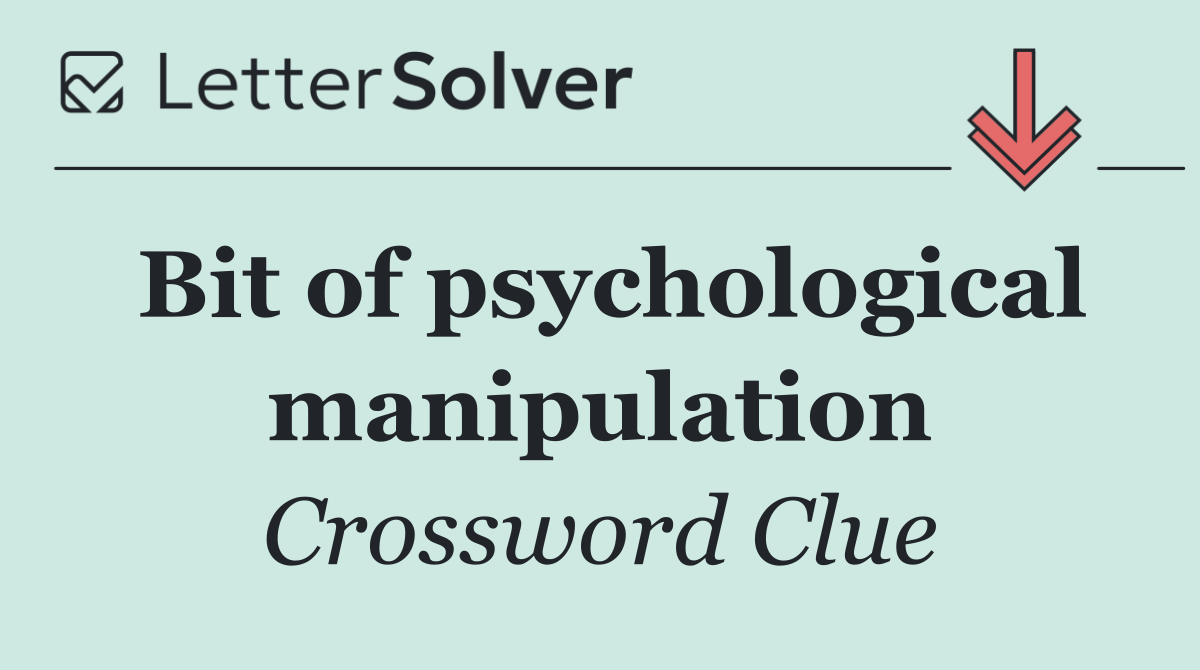 Bit of psychological manipulation