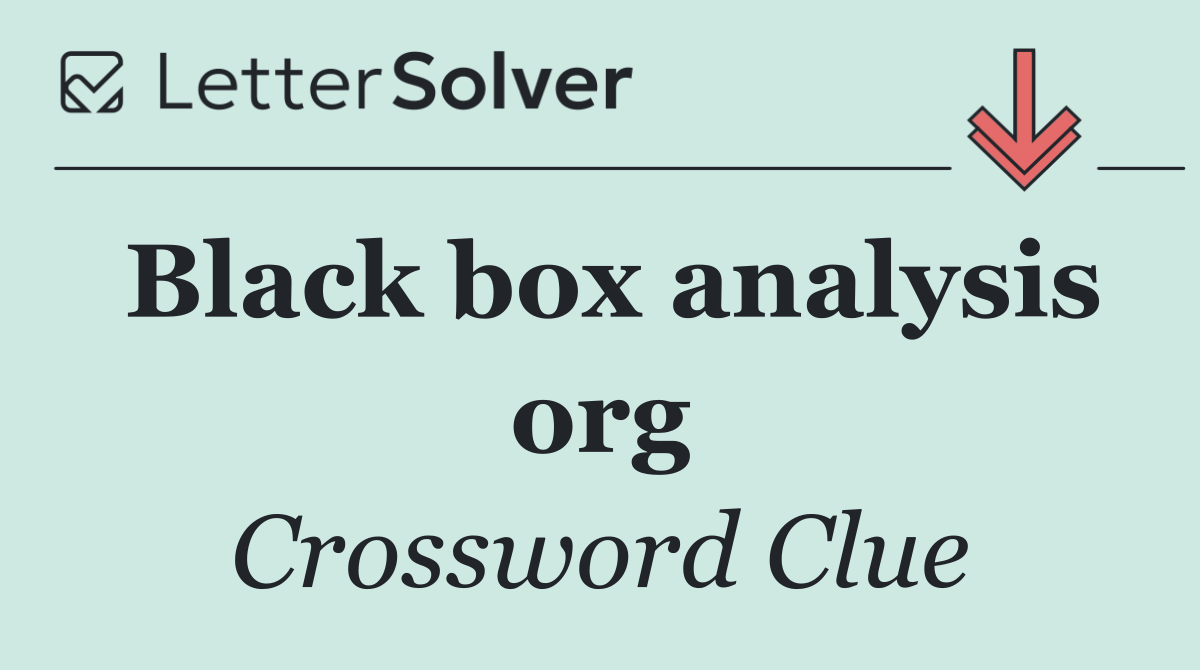 Black box analysis org