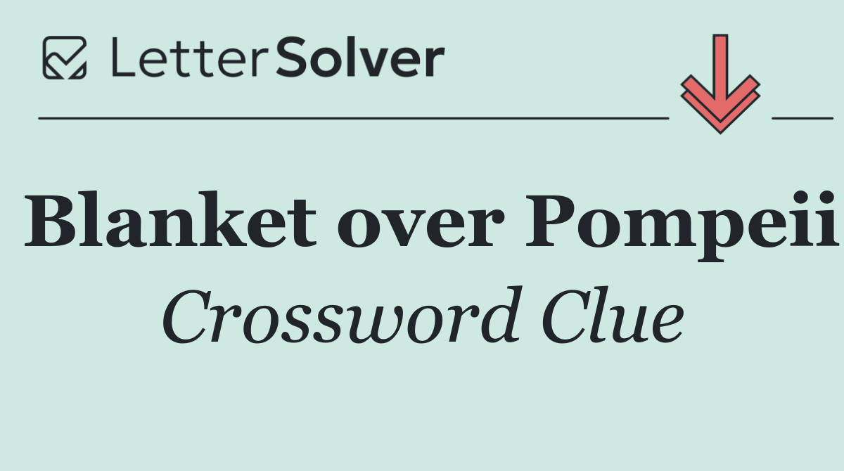 Blanket over Pompeii