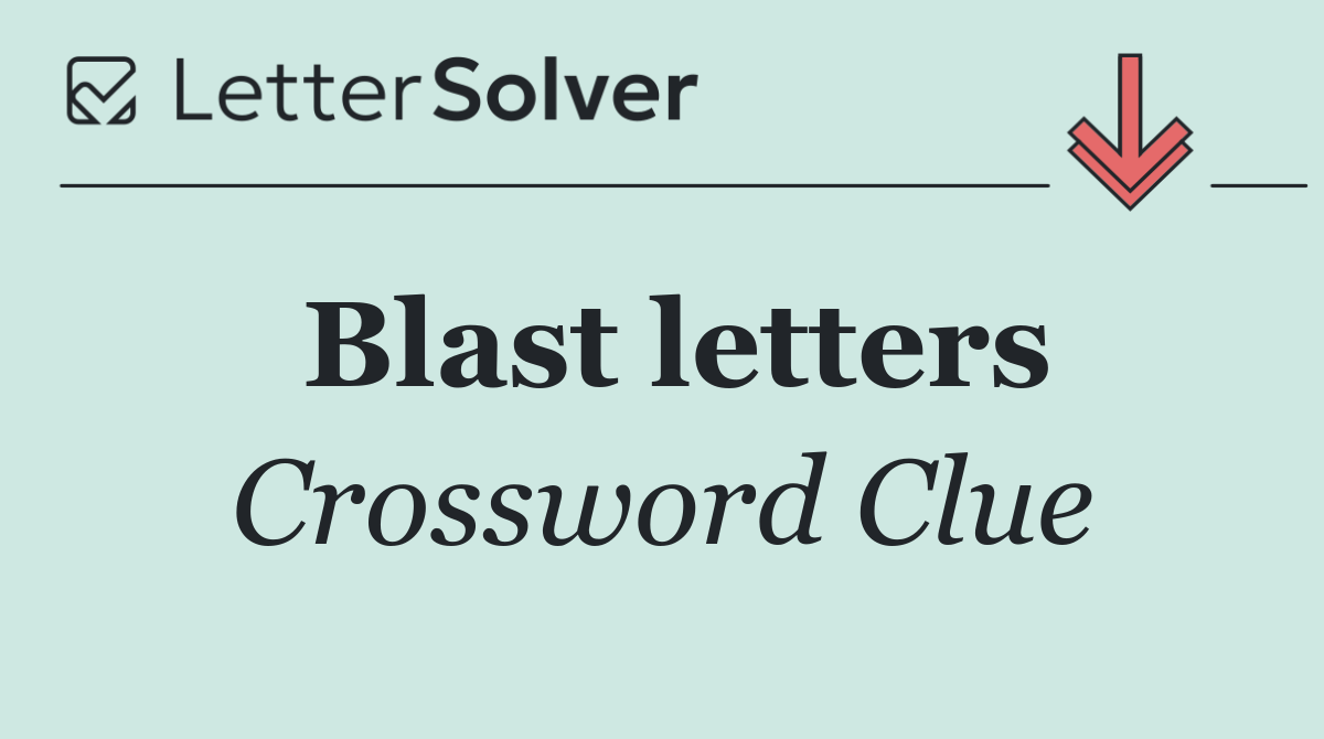 Blast letters