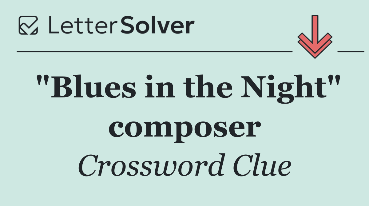 "Blues in the Night" composer