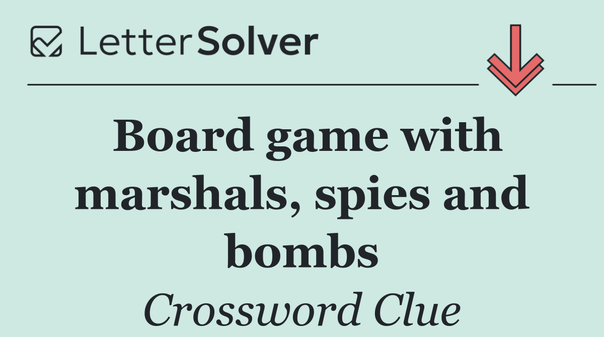 Board game with marshals, spies and bombs