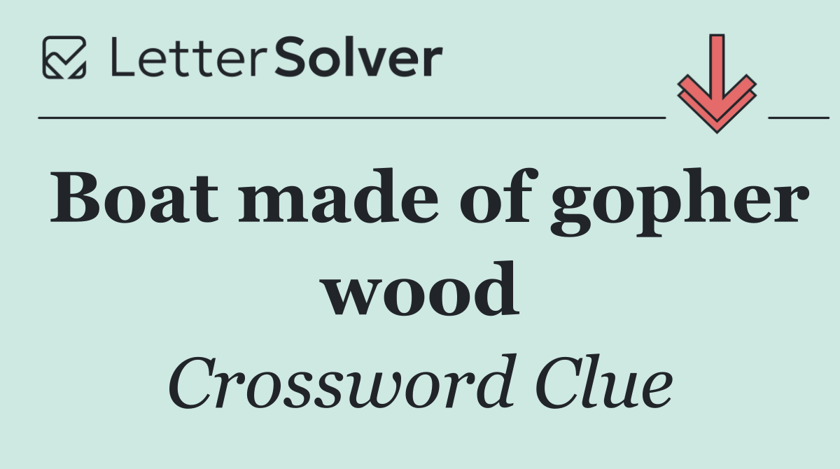 Boat made of gopher wood