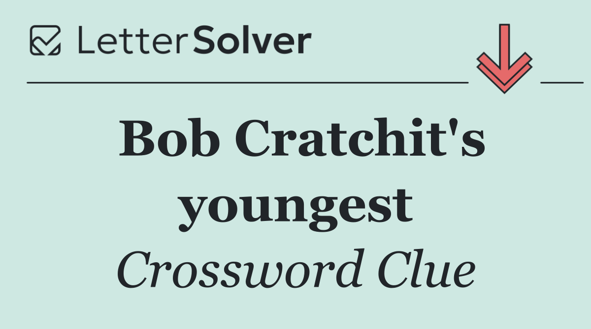 Bob Cratchit's youngest