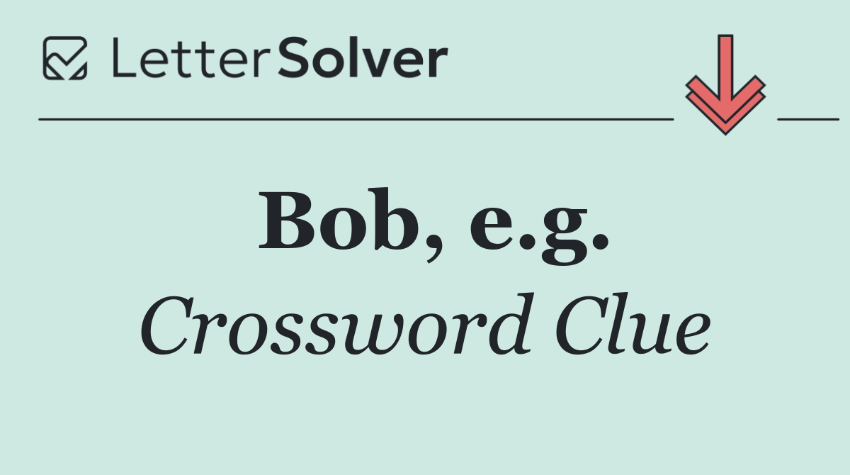 Bob, e.g.