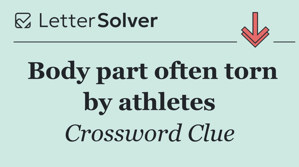 Body part often torn by athletes