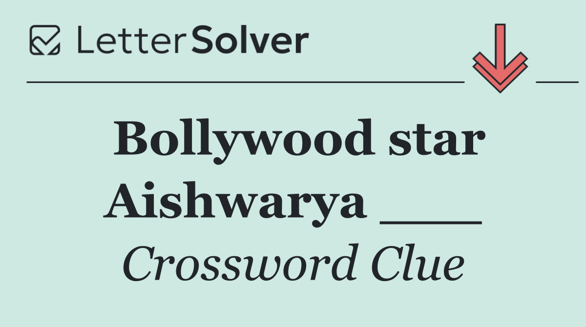 Bollywood star Aishwarya ___