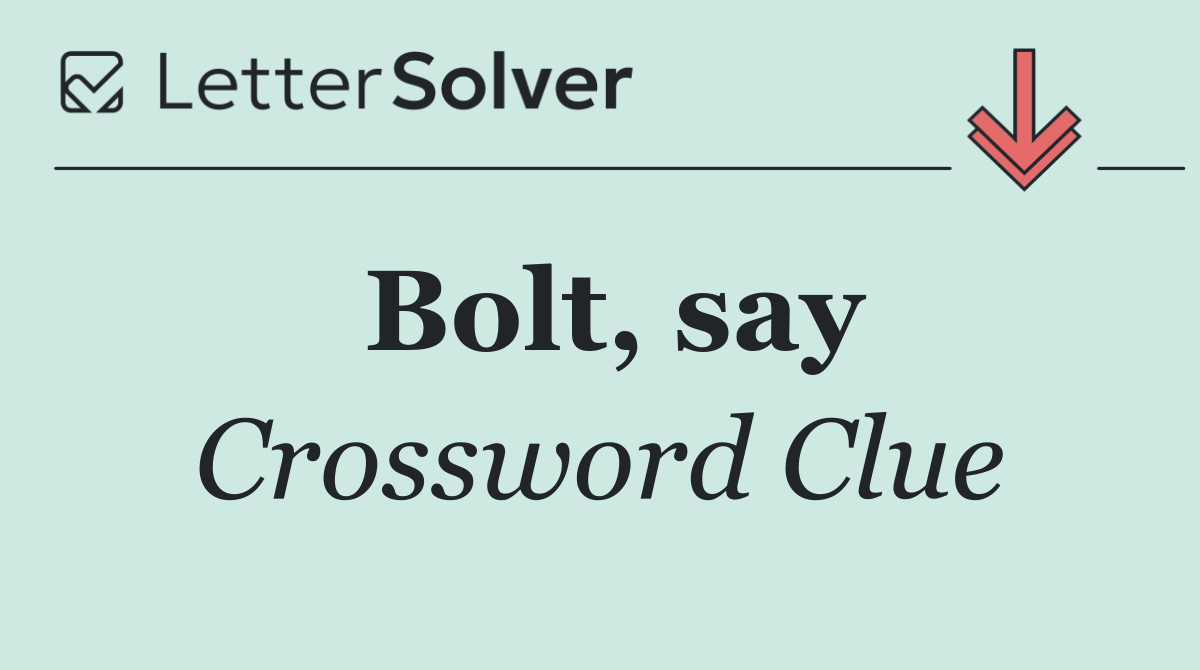 Bolt, say