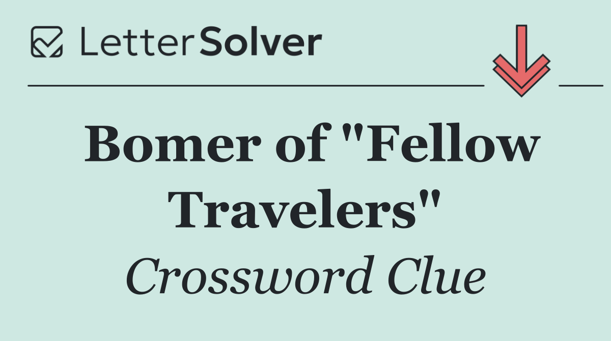Bomer of "Fellow Travelers"