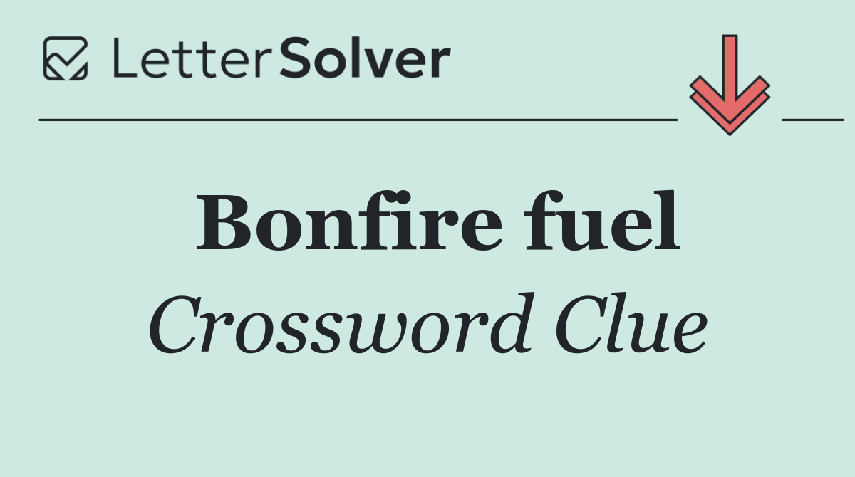Bonfire fuel
