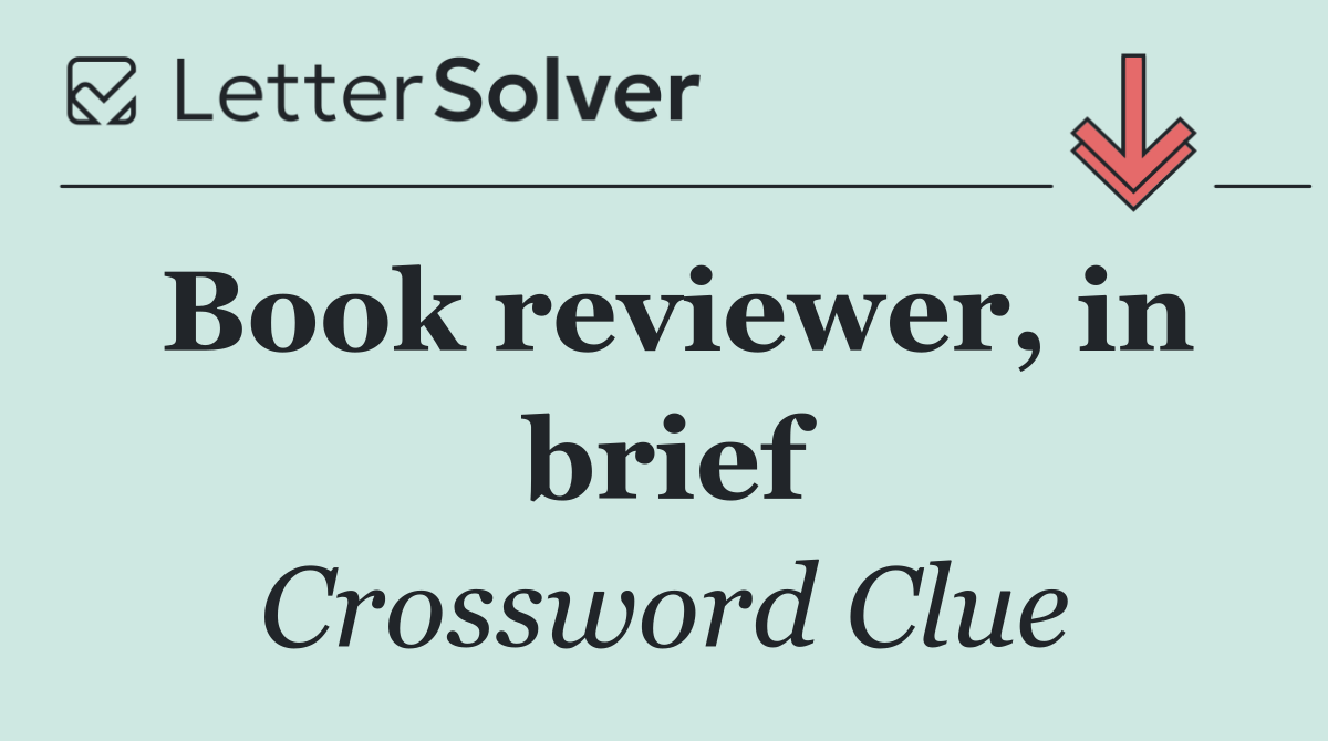 Book reviewer, in brief