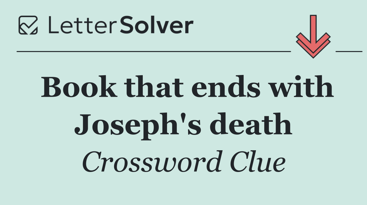 Book that ends with Joseph's death
