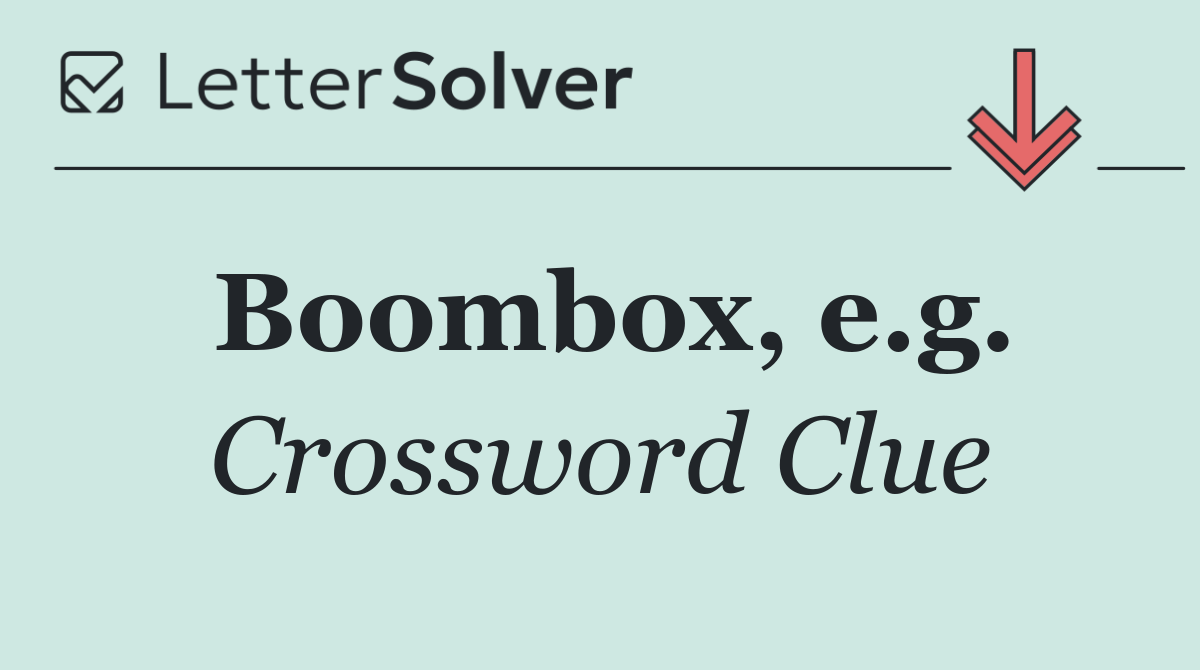 Boombox, e.g.