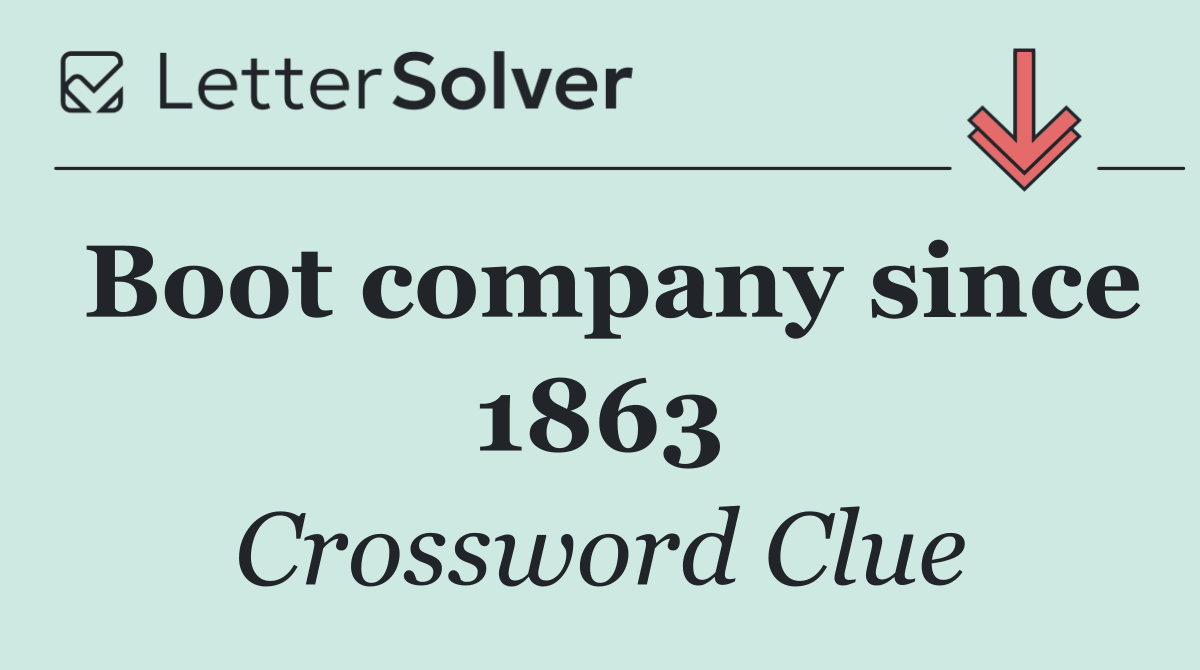 Boot company since 1863