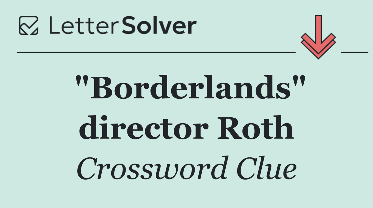 "Borderlands" director Roth