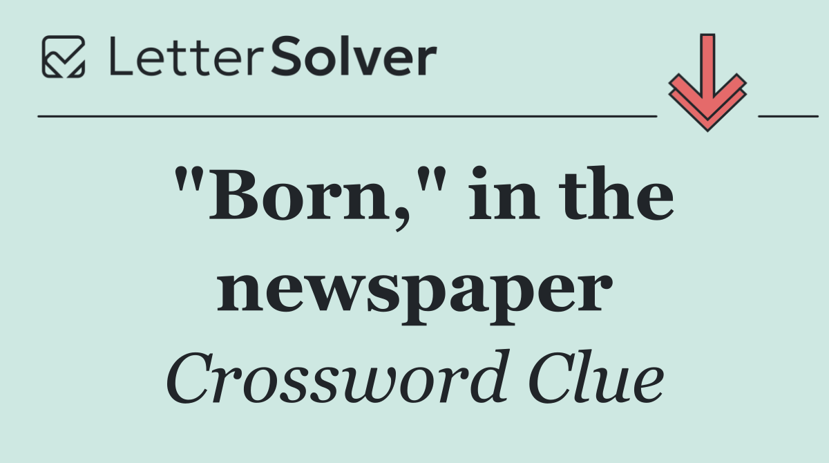 "Born," in the newspaper