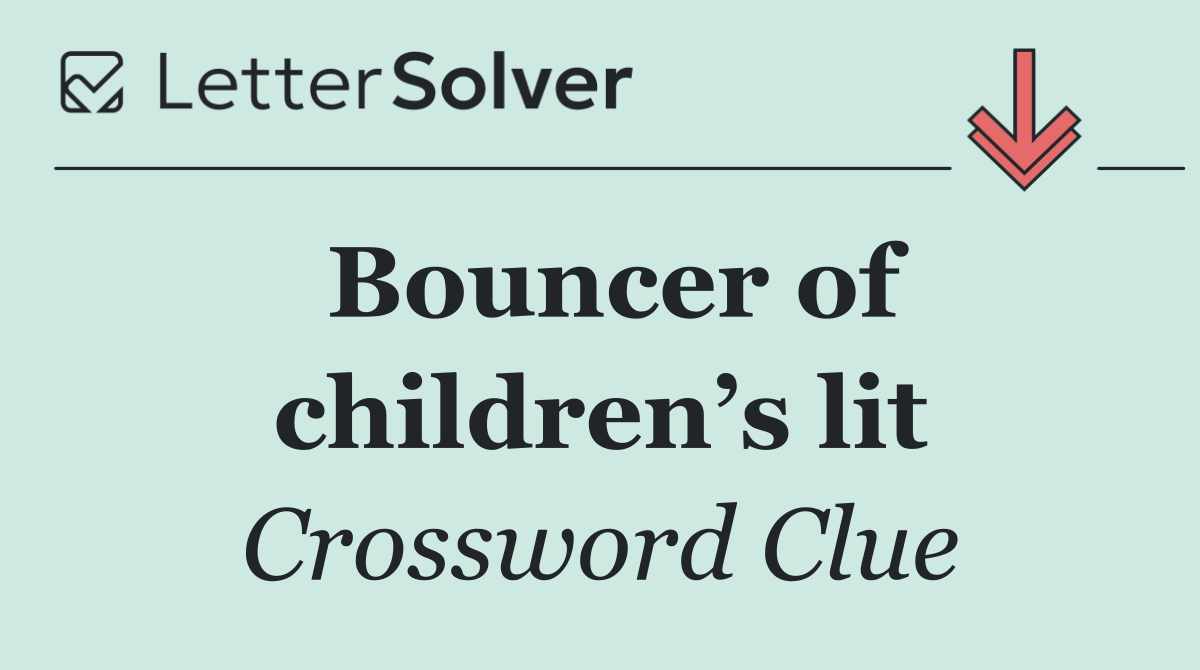 Bouncer of children’s lit