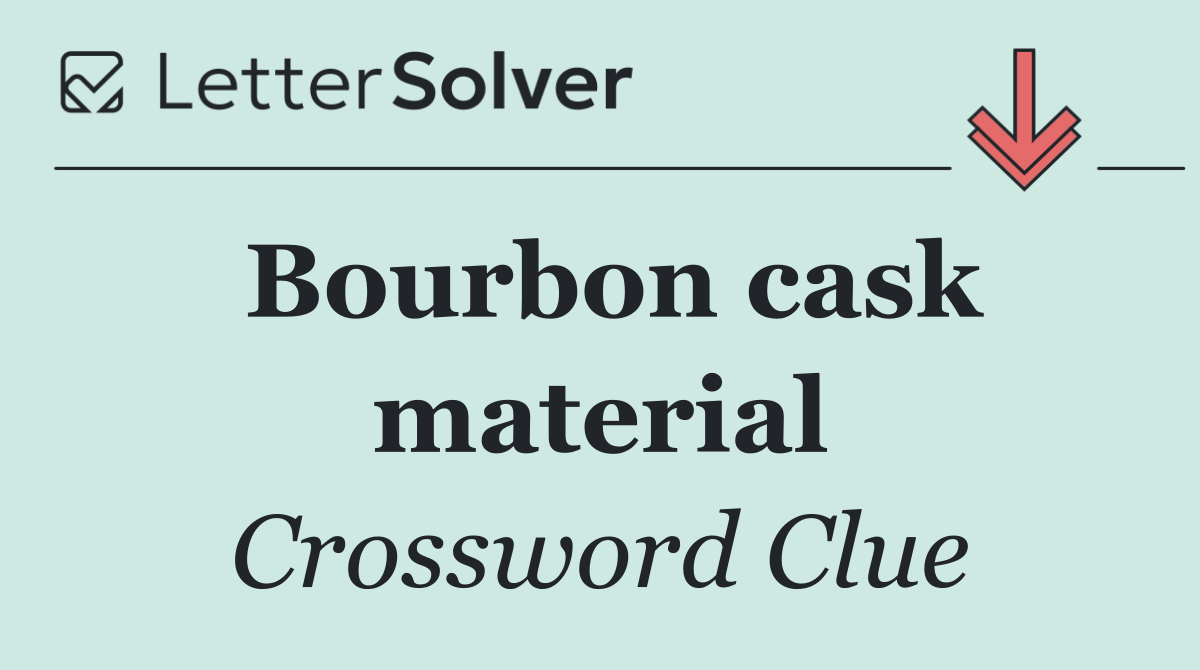 Bourbon cask material