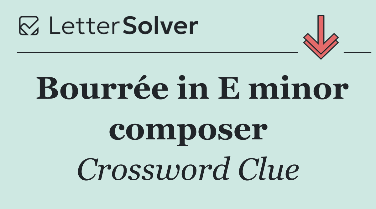 Bourrée in E minor composer