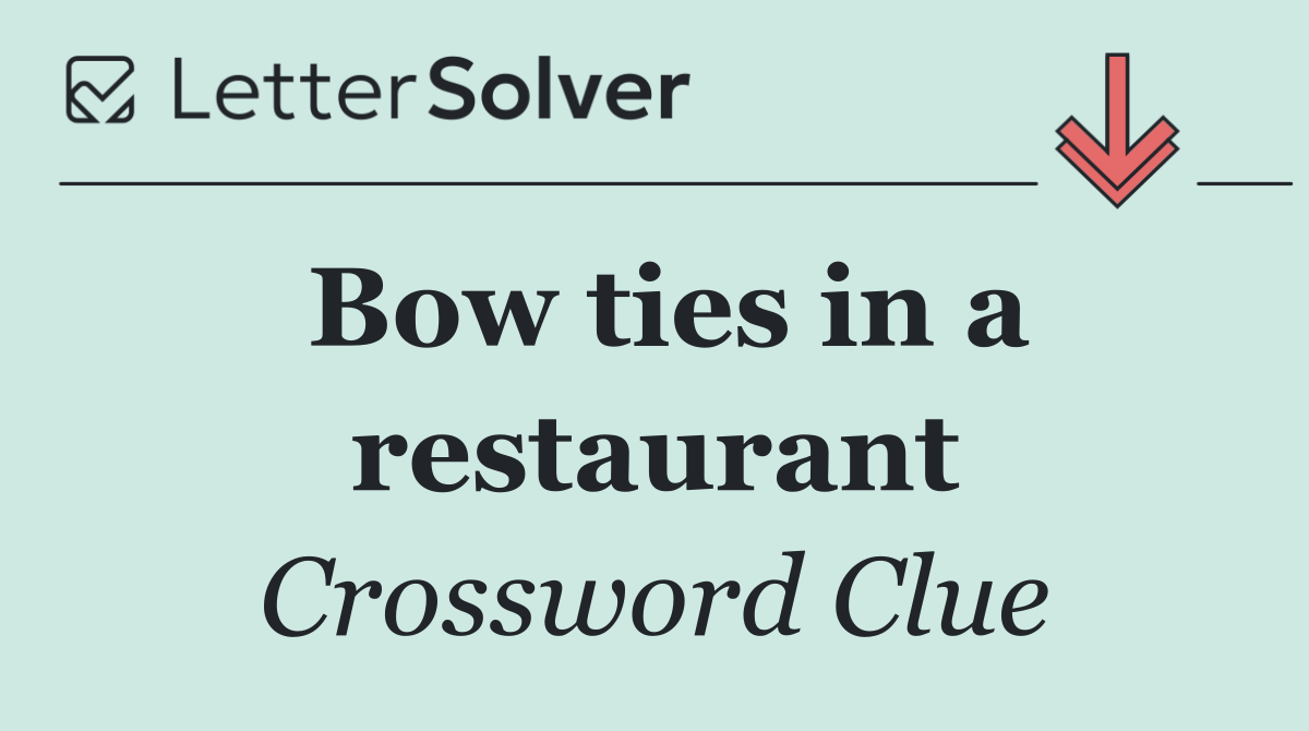 Bow ties in a restaurant