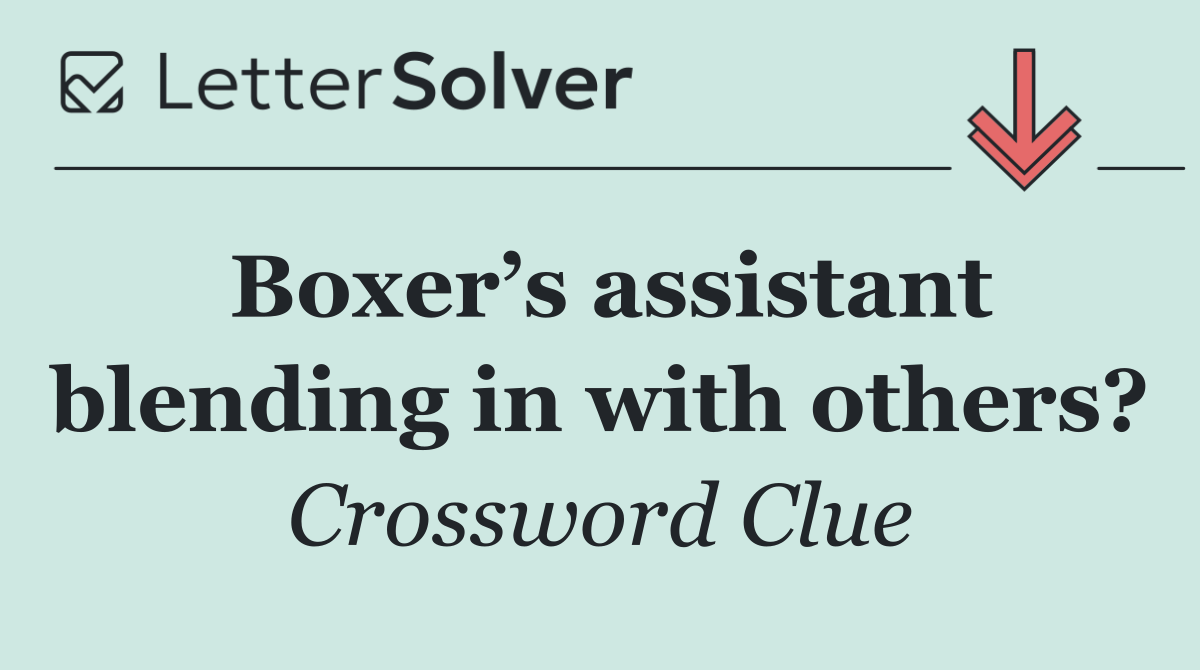 Boxer’s assistant blending in with others?
